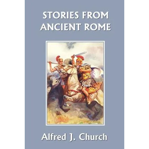 Stories from Ancient Rome (Yesterday's Classics)