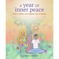 A Year of Inner Peace: Find a Calmer and Happier Way of Being
