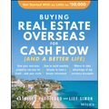 Buying Real Estate Overseas for Cash Flow (and a Better Life): Get Started with as Little as $50,000