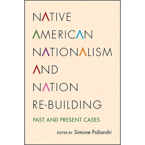 Native American Nationalism and Nation Re-building: Past and Present Cases