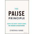 The Pause Principle: How to Keep Your Cool in Tough Situations
