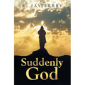 Suddenly God