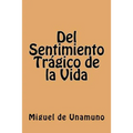 Del Sentimiento Tragico de la Vida (Spanish Edition)