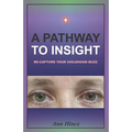 A Pathway to Insight: Re-capture your childhood buzz