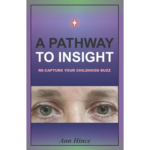 A Pathway to Insight: Re-capture your childhood buzz