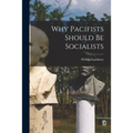 Why Pacifists Should Be Socialists