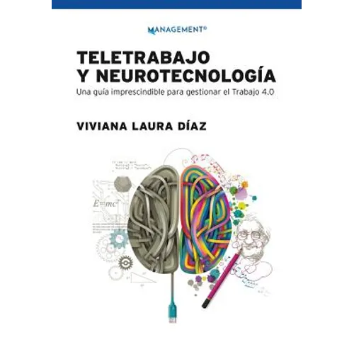 Teletrabajo y neurotecnología: Una guía imprescindible para gestionar el trabajo 4.0