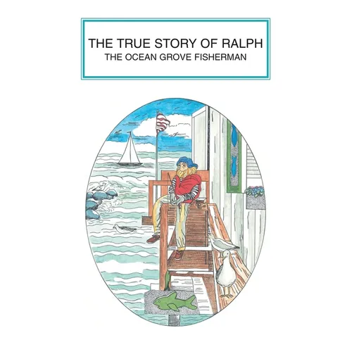 The True Story of Ralph: The Ocean Grove Fisherman