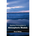 Applied Principles in Atmospheric Models