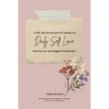 Daily Self Love: a 365-day prompt journal helping you become your own biggest cheerleader!