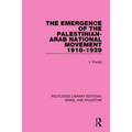 The Emergence of the Palestinian-Arab National Movement, 1918-1929