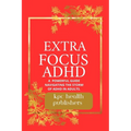 Extra Focus ADHD: : A Practical Guide for Adults Navigating the Storm of ADHD"