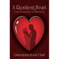 A Resilient Heart: From Brokenness to Wholeness