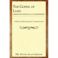 The Gospel of Luke: Dispensationally Considered