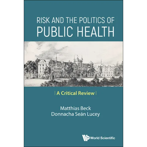 Risk and the Politics of Public Health: A Critical Review