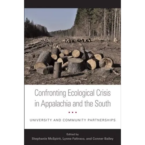 Confronting Ecological Crisis in Appalachia and the South: University and Community Partnerships