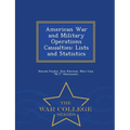 American War and Military Operations Casualties: Lists and Statistics - War College Series