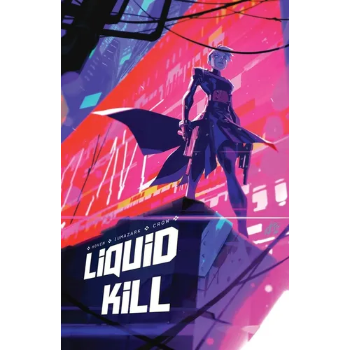 Liquid Kill: (Limited First Print Edition)