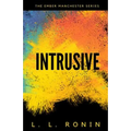 Thriller Romance: Intrusive: An Action Adventure Thriller filled with Romance, Mystery and Suspense