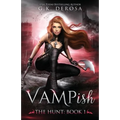 Vampish: The Hunt: (An Enemies-to-Lovers Paranormal Romance)