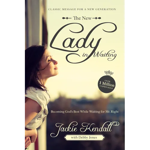 The New Lady in Waiting: Becoming God's Best While Waiting for Mr. Right