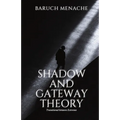 Shadow and Gateway Theory: Transitional Between Extremes