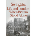 Swingate: Life and London When Britain Stood Alone
