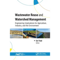 Wastewater Reuse and Watershed Management: Engineering Implications for Agriculture, Industry, and the Environment