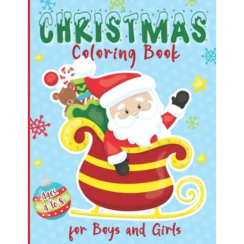 Christmas Coloring Book for Boys and Girls - Ages 4 to 8: 30 Christmas Coloring Pages for Kids ages 4-8