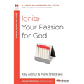 Ignite Your Passion for God: A 6-Week, No-Homework Bible Study