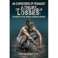 An Expression of Pedagogy: A Theory of Acceptable Losses: Elements of the African American Diaspora