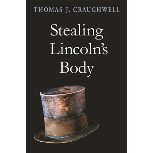 Stealing Lincoln's Body