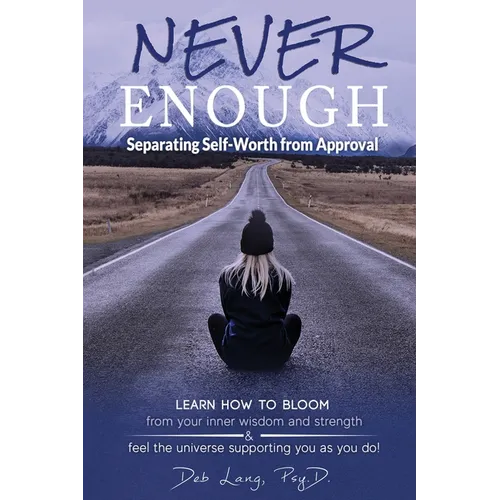 Never Enough: Separating Self-Worth from Approval