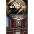 Mr. Prosecutor: 25 Years Fighting Crime in the South: A Memoir: Former Prosecuting Attorney in the 4th Judicial District of Arkansas