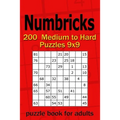 Numbricks puzzle book for adults: 200 Medium to Hard Puzzles 9x9