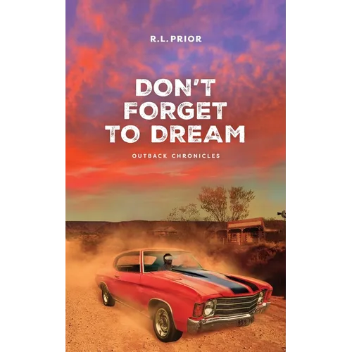 Don't Forget to Dream: Outback Chronicles