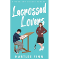 Lacrossed Lovers: A Woodlawn College Romance