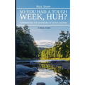 So, You Had a Tough Week, Huh? Experiencing the Mysteries of God's Leading