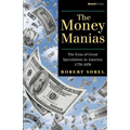 The Money Manias: The Eras of Great Speculation in America 1770-1970