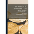 Writing for Business and Industry: Reports, Letters, Minutes of Meetings, Memos, Dictation