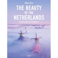 The Beauty of the Netherlands: 10 Years of Photography by Albert Dros
