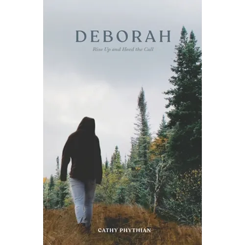 Deborah: Rise Up and Heed the Call