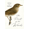 The Poet of the Woods - A Collection of Poems in Ode to the Nightingale