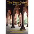 The Four Gates: A Saga Of The Human Being On The Path From The Pit Of Despair To The Realm Of Fulfillment, From Confusion To Clarity,