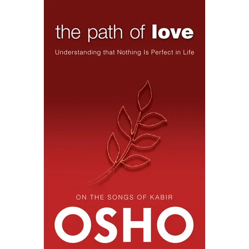 The Path of Love: Understanding That Nothing Is Perfect in Life
