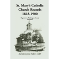 St. Mary's Catholic Church Records: 1818-1900, Hagerstown, Washington County, Maryland