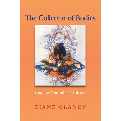 The Collector of Bodies: Concern for Syria and the Middle East