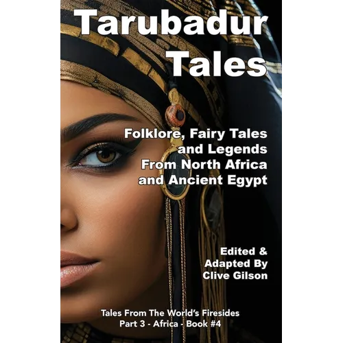 Tarubadur Tales: Folklore, Fairy Tales and Legends from North Africa and Ancient Egypt