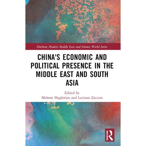 China's Economic and Political Presence in the Middle East and South Asia