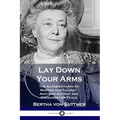 Lay Down Your Arms: The Autobiography of Martha von Tilling - Anti-war Activist and Crusader for Peace